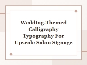 Wedding Calligraphy for Salon Signage