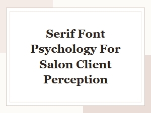 The Elegance of Serif Fonts in Salon Branding