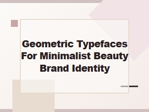 Geometric Typefaces Elevate Minimalist Beauty Brands