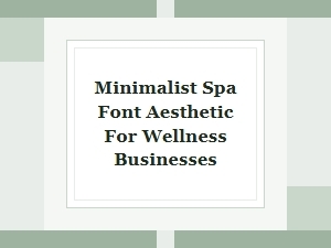 Calming Typefaces for a Wellness Spa Experience